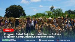 Program SIGAP Sejahtera: Kolaborasi Sukses Majukan Kampung di Kabupaten Berau